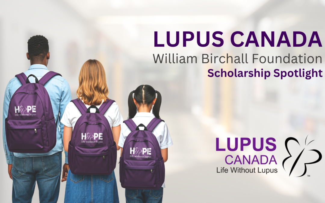 Lupus Canada Scholarship Spotlight: Supporting Students Living With Lupus Across Canada
