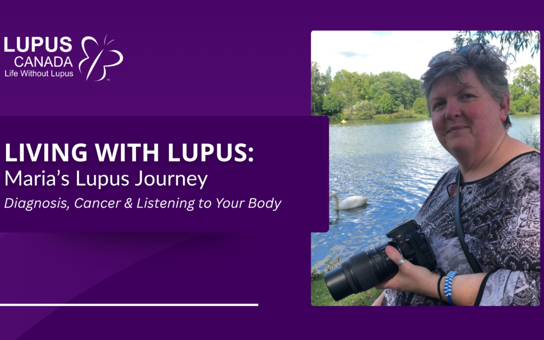 Vivre avec le lupus : l’histoire de Maria | Diagnostic, cancer et écouter son corps